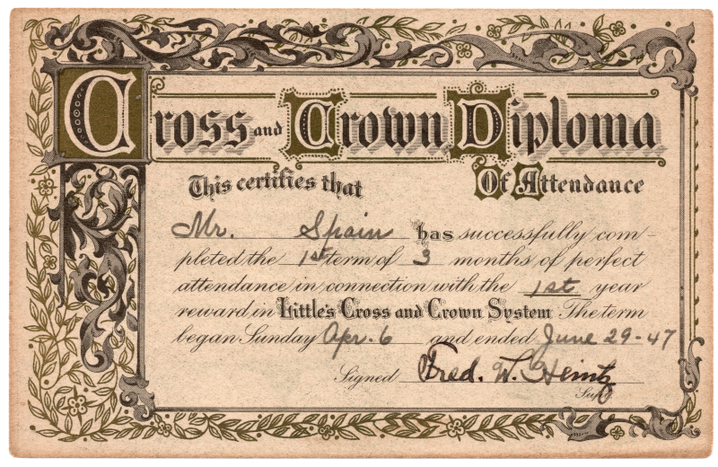Recognizes perfect attendance by Ms. Spain in the first three months of the first year of the Cross and Crown System, signed by Fred W. Heinz