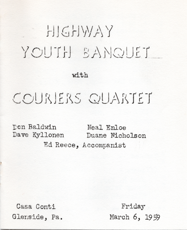 Text reading, "Highway Youth Banquet witih Couriers Quartet, Don Baldwin, Dave Kyllonen, Neal Enloe, Duane Nicholson, Ed Reece, Accompanist, Casa Conti, Glenside, Pa., Friday March 6, 1959