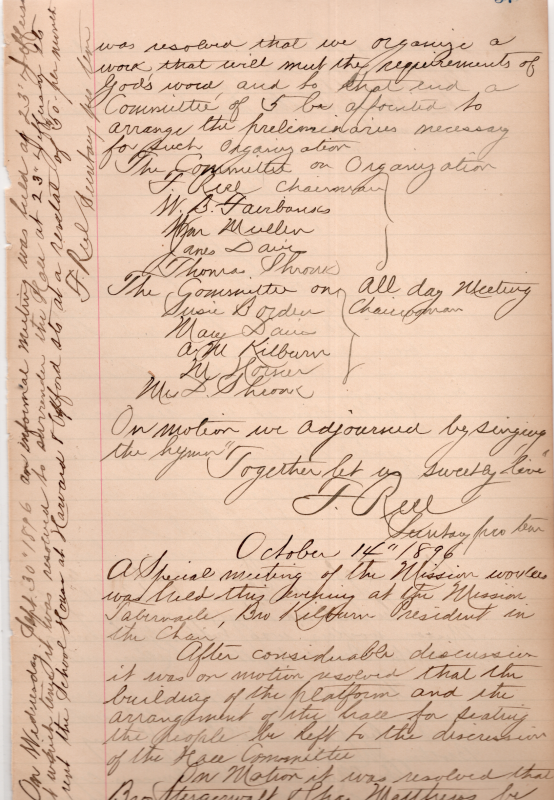 (8/14/1896 continued: Committee on organization and committee on all-day meeting formed. Hymn); 09/30/1896: Decisoion to surrender the hall at 23rd and Jefferson and to rent the school hours at Harvard and Oxford for $50 per month.; 10/14/1896: Special meeting: building of the platform and hall arrangement deferred to the Hall committee, Hall committee membership increased