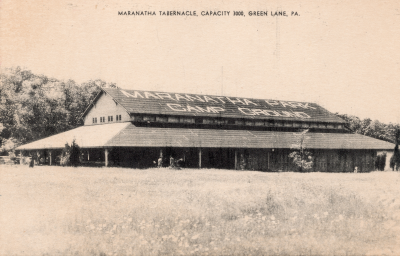 Image of Marantha Park Camp Gorund with the text, "Marantha Tabernacle, Capacity 3000, Green Lane, PA"