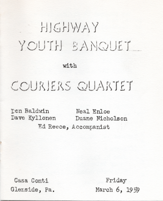 Text reading, "Highway Youth Banquet witih Couriers Quartet, Don Baldwin, Dave Kyllonen, Neal Enloe, Duane Nicholson, Ed Reece, Accompanist, Casa Conti, Glenside, Pa., Friday March 6, 1959