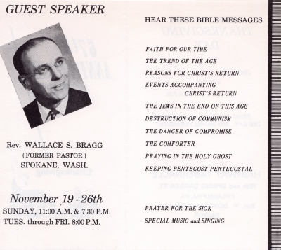 Portrait of Rev. Wallace Bragg with a title marking him as the guest speaker, November 19-26, Sunday 11 AM & 7:30 PM, Tuesday-Friday 8 PM; List of Messages; "Faith for Our Time, The Trend of the Age, Reasons for Christ's Return, Events Accompanying Christ's Return, The Jews in the End of this Age, Destruction of Communism, the Danger of Compromise, the Comforter, Praying in the Holy Ghost, Keeping Pentecost Pentecostal." Services also include prayer for the sick, special music, and singing