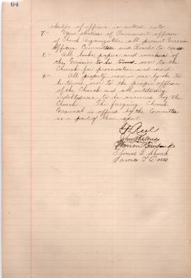 Report of Organization Committee Ordered Entered on the Minute Book of the Union Highway Mission. Recommendations continued: 7. New election of officers, current committees, leadership, and boards to cease. 8. All books, paperes, and voichers of the Mission to be turned over to the Church for preservation and record. 9. All property turned over to the proper officers, church will assume debt, the church manual is presented next as part of the report.